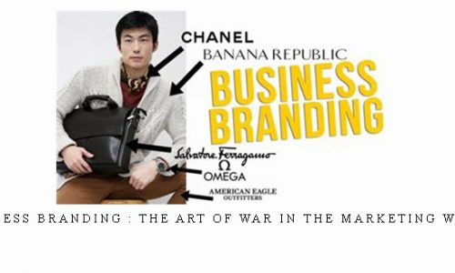 Business Branding : The Art of war in the Marketing World |