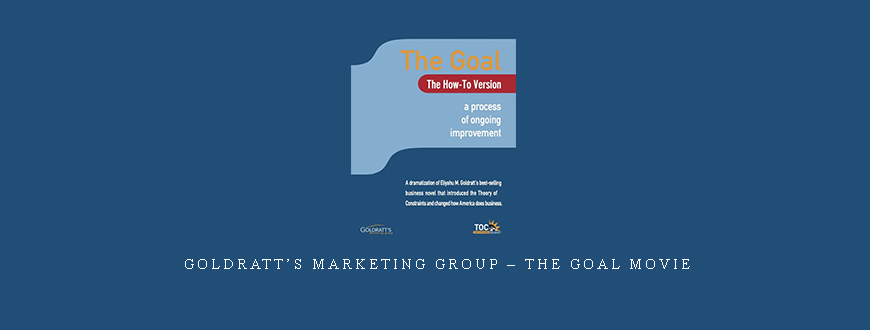 Goldratt’s Marketing Group – The Goal Movie