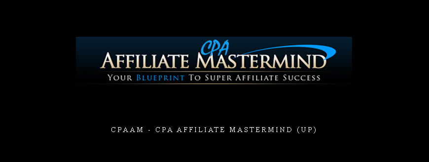 CPAAM – CPA Affiliate Mastermind (UP)