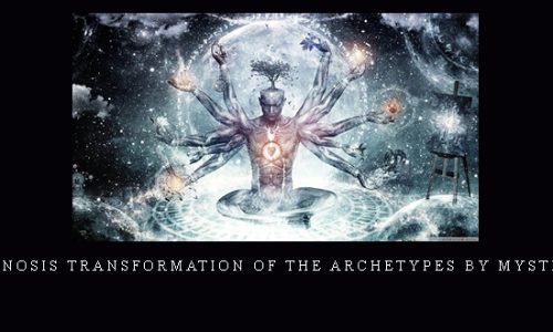 Alchemy Gnosis Transformation of the Archetypes by Mystical Paths |