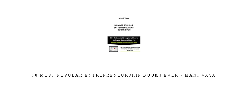 50 Most Popular Entrepreneurship Books Ever – Mani Vaya