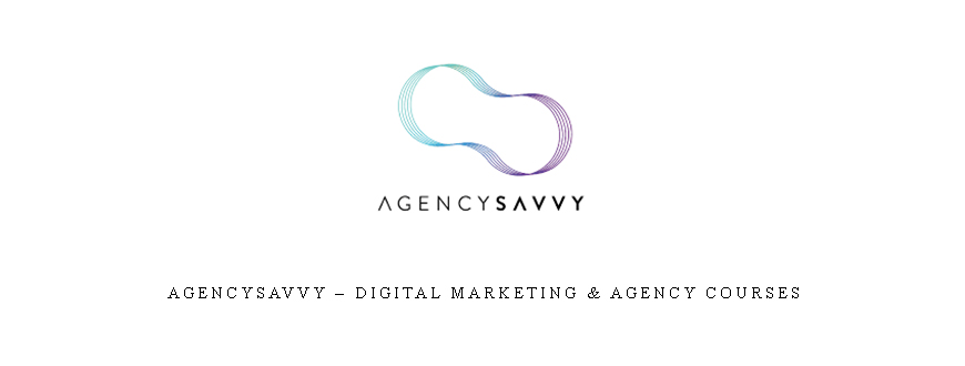 AgencySavvy – Digital Marketing & Agency Courses