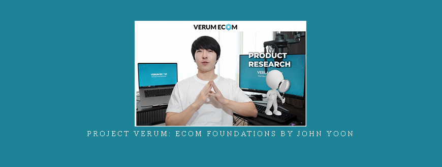 Project Verum: Ecom Foundations by John Yoon