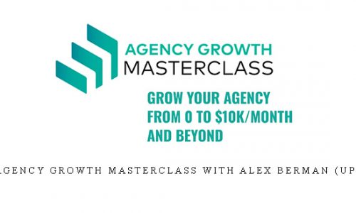 Agency Growth Masterclass with Alex Berman (UP) |