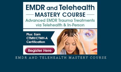 EMDR and Telehealth Mastery Course |