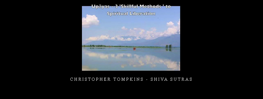 Christopher Tompkins – Shiva Sutras