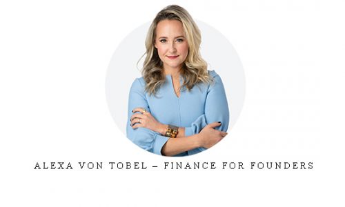 Alexa Von Tobel – Finance For Founders |