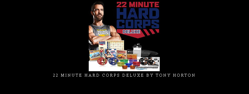 22 Minute Hard Corps Deluxe by Tony Horton