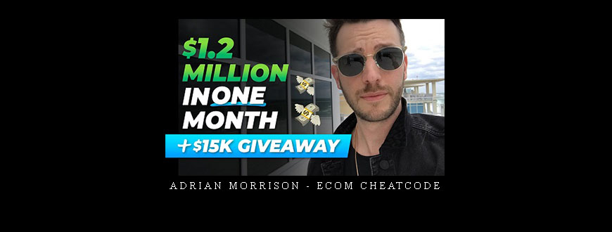 Adrian Morrison – eCom Cheatcode