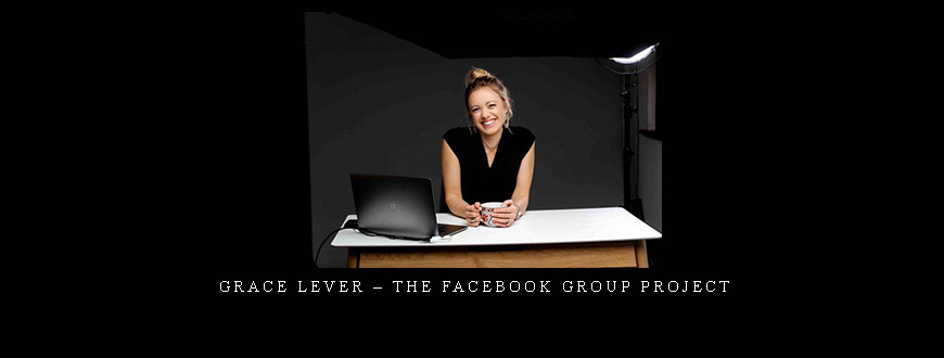 Grace Lever – The Facebook Group Project