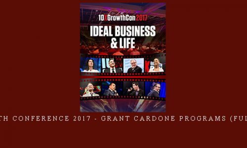 10X Growth Conference 2017 – Grant Cardone Programs (Full 3 Days) |