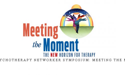 2022 Psychotherapy Networker Symposium: Meeting the Moment |