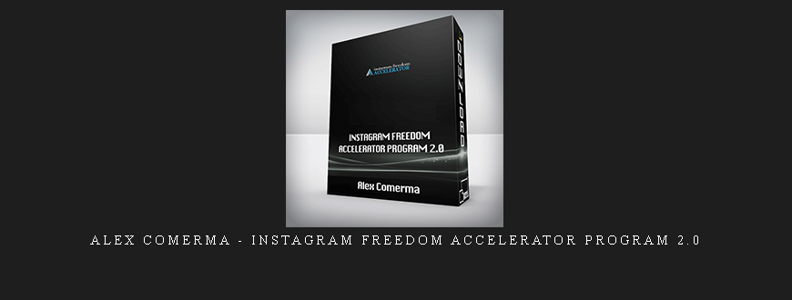 Alex Comerma – Instagram Freedom Accelerator Program 2.0