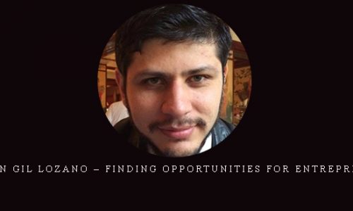 Damián Gil Lozano – Finding Opportunities For Entrepreneurs |