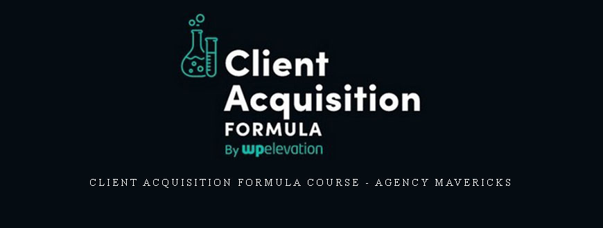 Client Acquisition Formula Course – Agency Mavericks