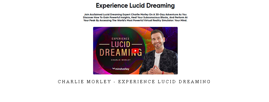Charlie Morley – Experience Lucid Dreaming