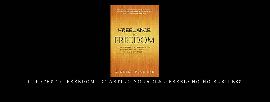 10 Paths To Freedom – Starting your own freelancing business