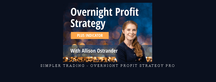 Simpler Trading – Overnight Profit Strategy PRO