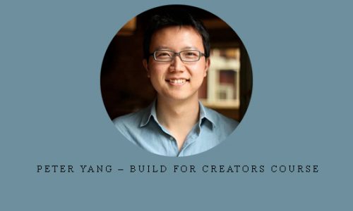 Peter Yang – Build for Creators Course |
