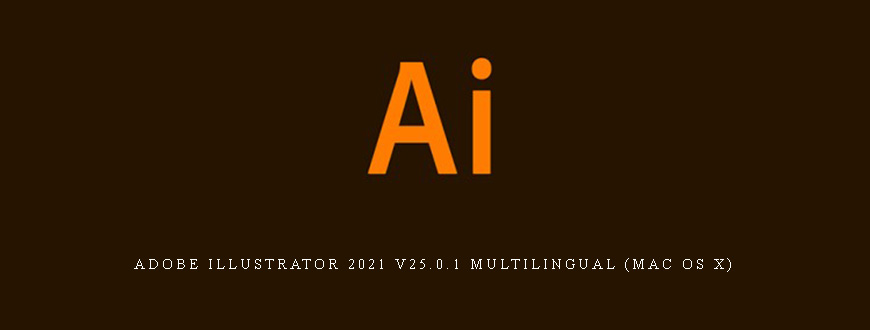 Adobe Illustrator 2021 v25.0.1 Multilingual (Mac OS X)