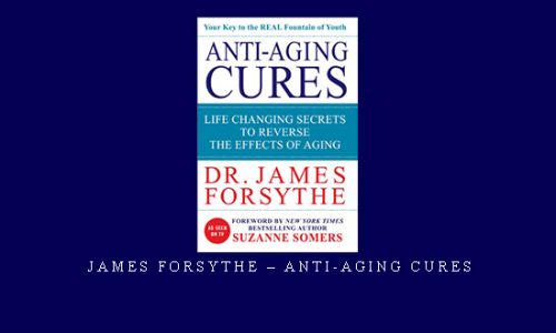 James Forsythe – Anti-Aging Cures |