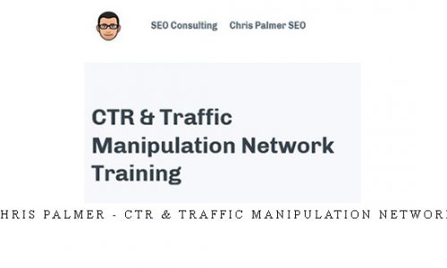 Chris Palmer – CTR & Traffic Manipulation Network |