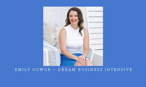 Emily Gowor – Dream Business Intensive |