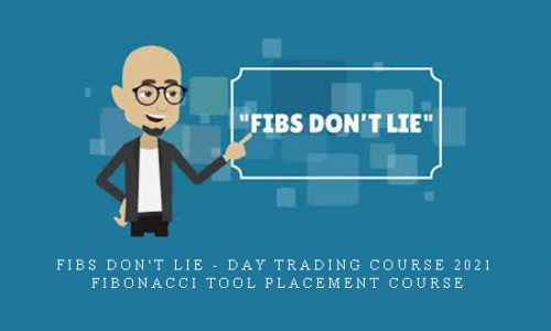 Fibs Don’t Lie – Day Trading Course 2021 fibonacci tool placement course |