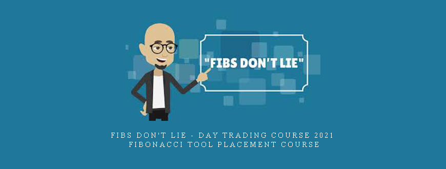 Fibs Don’t Lie – Day Trading Course 2021 fibonacci tool placement course