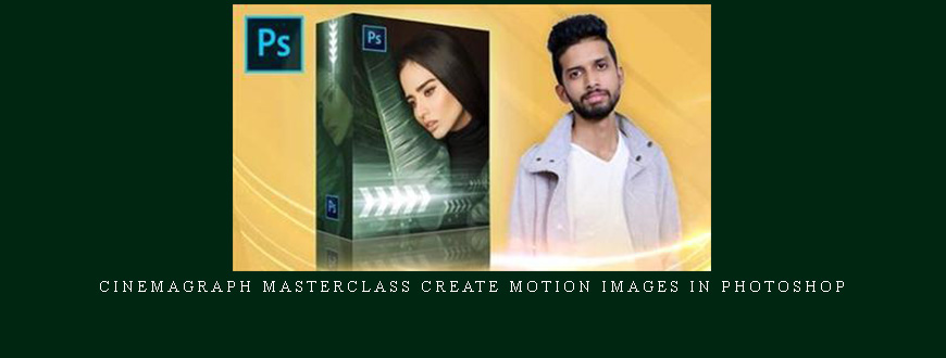 Cinemagraph Masterclass Create Motion Images In Photoshop
