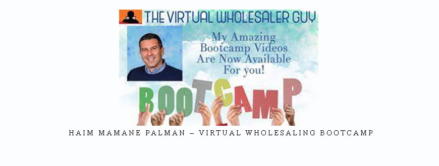 Haim Mamane Palman – Virtual Wholesaling Bootcamp