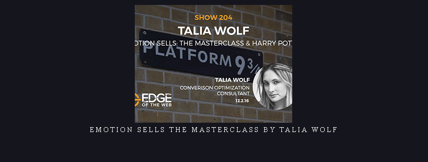 Emotion Sells The Masterclass by Talia Wolf