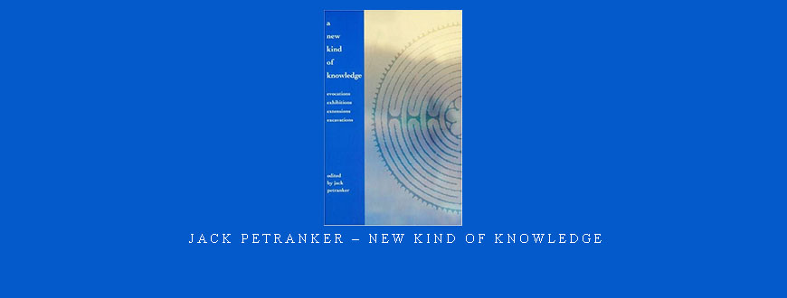 Jack Petranker – New Kind of Knowledge