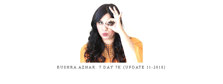 Bushra Azhar: 7 Day 7K (Update 11-2018)