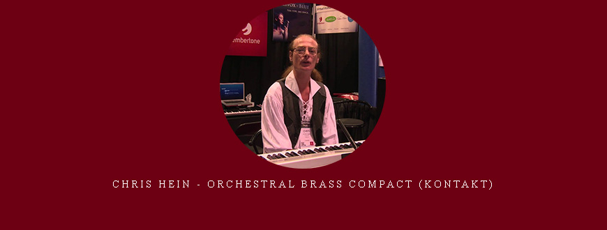 Chris Hein – Orchestral Brass Compact (KONTAKT)