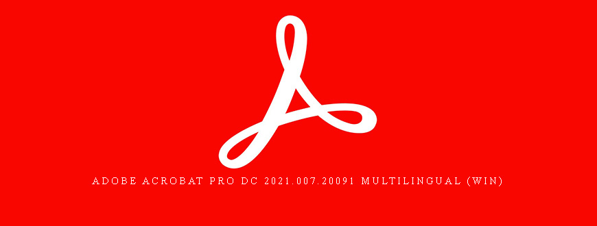 Adobe Acrobat Pro DC 2021.007.20091 Multilingual (Win)