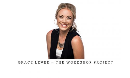 Grace Lever – The Workshop Project |