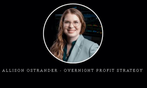 Allison Ostrander – Overnight Profit Strategy |