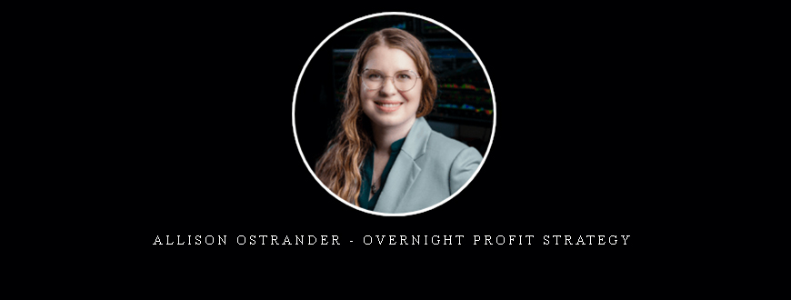 Allison Ostrander – Overnight Profit Strategy