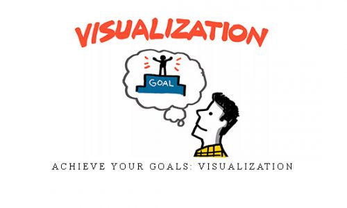 Achieve Your Goals: Visualization |
