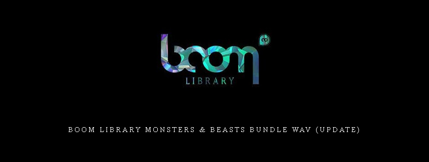 Boom Library Monsters & Beasts Bundle WAV (Update)