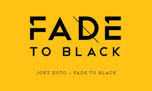 Joey Xoto – Fade To Black |