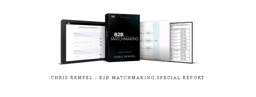 Chris Rempel – B2B Matchmaking Special Report
