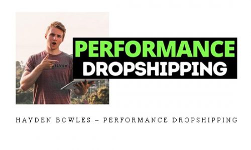 Hayden Bowles – Performance Dropshipping |
