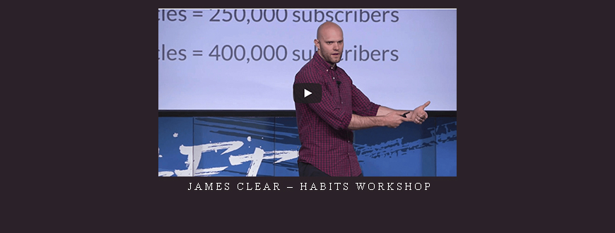 James Clear – Habits Workshop
