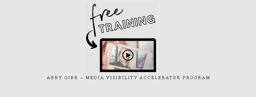 Abby Gibb – Media Visibility Accelerator Program