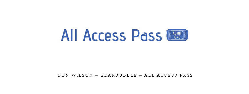 Don Wilson – Gearbubble – All Access Pass