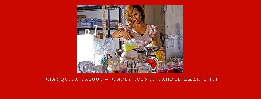 Shanquita Greggs – Simply Scents Candle Making 101