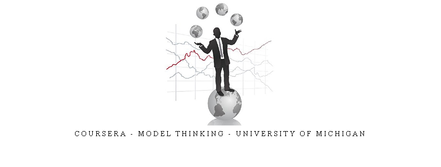 Coursera – Model Thinking – University of Michigan