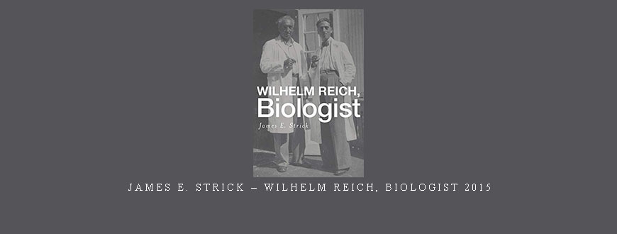 James E. Strick – Wilhelm Reich
